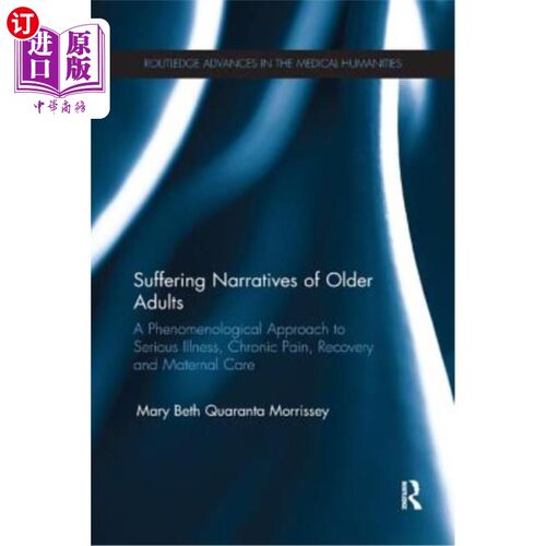 海外直订医药图书Suffering Narratives of Older Adults: A Phenomenological Approach to Serious Ill 老年人的痛苦叙事：