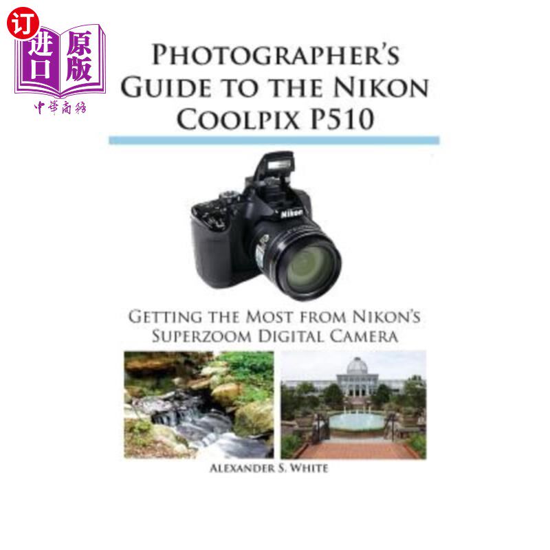 海外直订Photographer's Guide to the Nikon Coolpix P510 尼康Coolpix P510摄影师指南