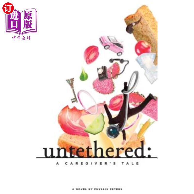 海外直订Untethered: A Caregiver's Tale 一个无足轻重的照顾者的故事
