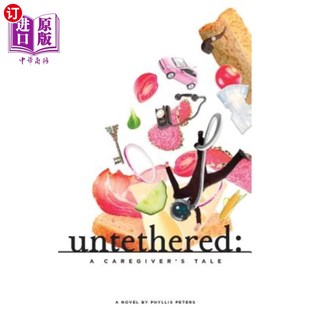 Caregiver Tale 一个无足轻重 故事 海外直订Untethered 照顾者