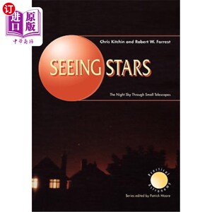海外直订Seeing Stars: The Night Sky Through Small Telescopes 看星星：通过小型望远镜观察夜空