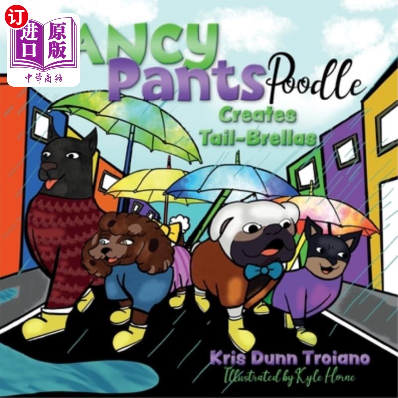 海外直订Fancy Pants Poodle Creates Tail-Brellas: An ambitious poodle that uses ingenuity 花式裤子贵宾犬创造了尾巴伞