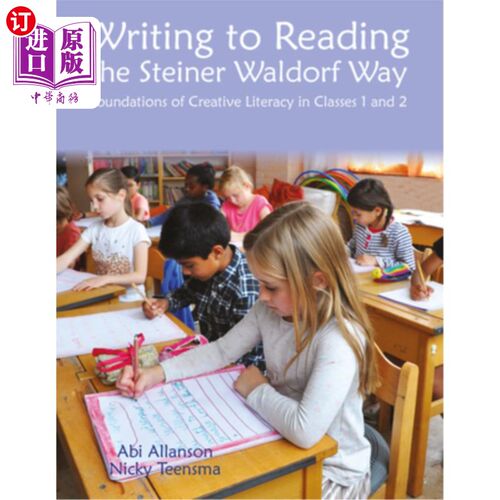 海外直订Writing to Reading the Steiner Waldorf Way: Foundations of Creative Literacy in  从写作到阅读的斯坦纳·华尔