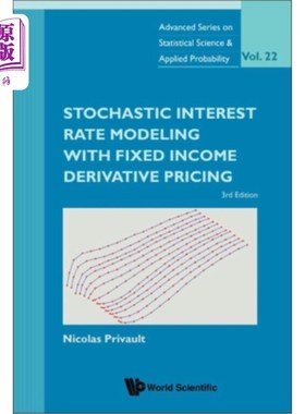 海外直订Stochastic Interest Rate Modeling with Fixed Income Derivative Pricing (Third Ed 基于固定收益衍生品定价的随