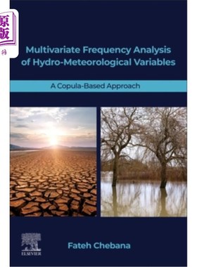 海外直订Multivariate Frequency Analysis of Hydro-Meteorological Variables: A Copula-Base 水文气象变量的多元频率分析