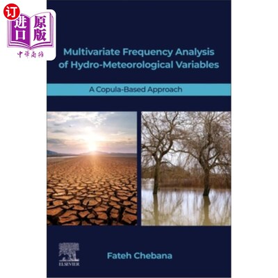 海外直订Multivariate Frequency Analysis of Hydro-Meteorological Variables: A Copula-Base 水文气象变量的多元频率分析