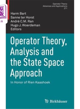 海外直订Operator Theory, Analysis and the State Space Approach: In Honor of Rien Kaashoe 运算子理论、分析与状态空间