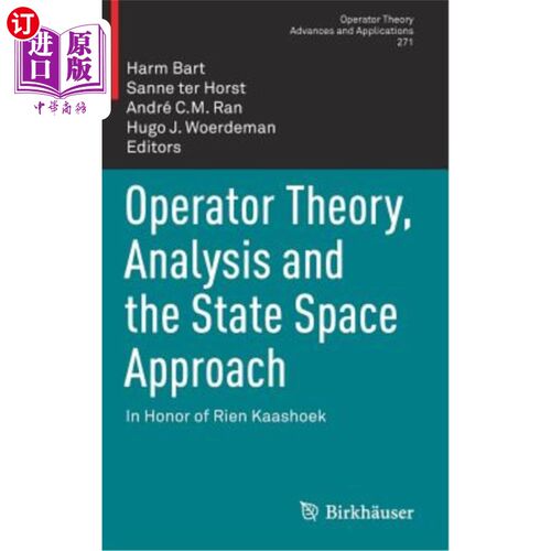 海外直订Operator Theory, Analysis and the State Space Approach: In Honor of Rien Kaashoe 运算子理论、分析与状态空间