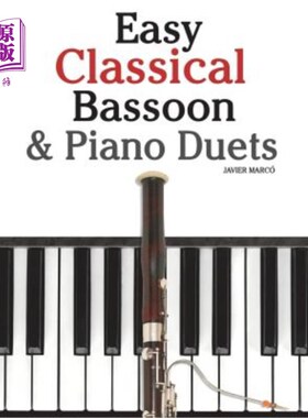 海外直订Easy Classical Bassoon & Piano Duets: Featuring Music of Handel, Mozart, Brahms  简单的古典巴松管和钢琴二重