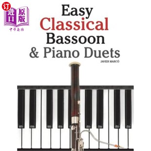 海外直订Easy Classical Bassoon & Piano Duets: Featuring Music of Handel, Mozart, Brahms  简单的古典巴松管和钢琴二重