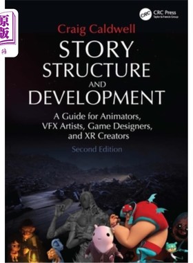 海外直订Story Structure and Development: A Guide for Animators, VFX Artists, Game Design 故事结构和发展：动画师，视