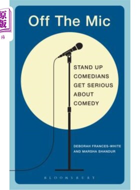 海外直订Off the MIC: The World's Best Stand-Up Comedians Get Serious about Comedy 关掉麦克风:世界上最好的单口相声演