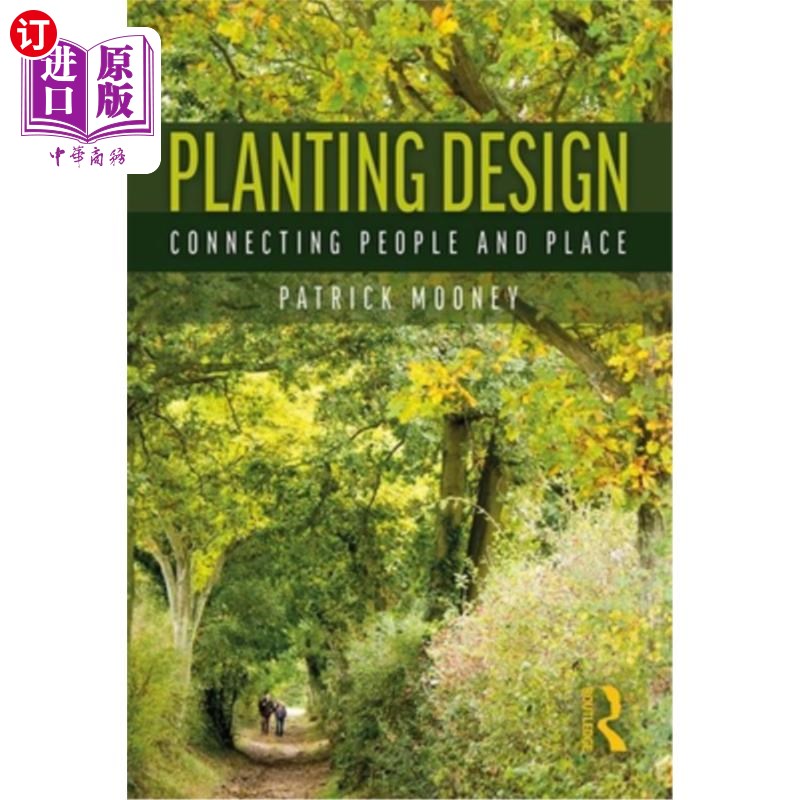海外直订Planting Design: Connecting People and Place 植物设计:连接人与地方