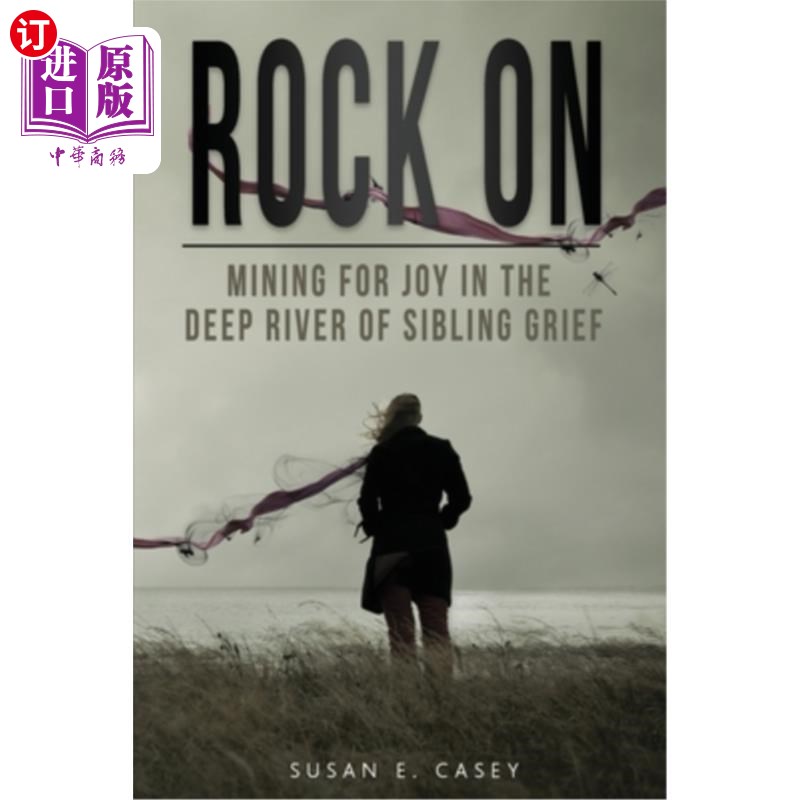 海外直订Rock On: Mining for Joy in the Deep River of Sibling Grief 摇滚:在兄弟姐妹悲伤的深河里挖掘快乐