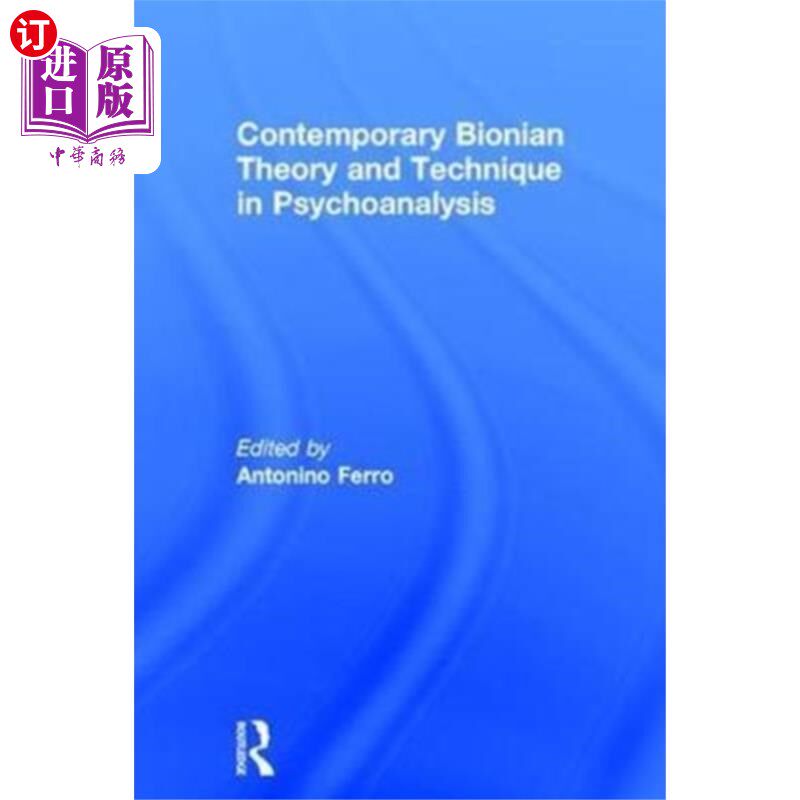 海外直订Contemporary Bionian Theory and Technique in Psy... 当代精神分析中的生物理论与技术
