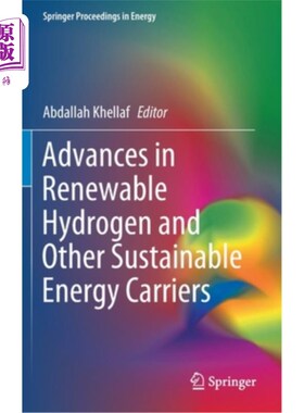 海外直订Advances in Renewable Hydrogen and Other Sustainable Energy Carriers 可再生氢和其他可持续能源载体的进展