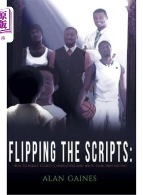 海外直订Flipping The Scripts: How To Reject Society's Narratives and Write Your Own Dest 翻阅剧本：如何拒绝社会的叙