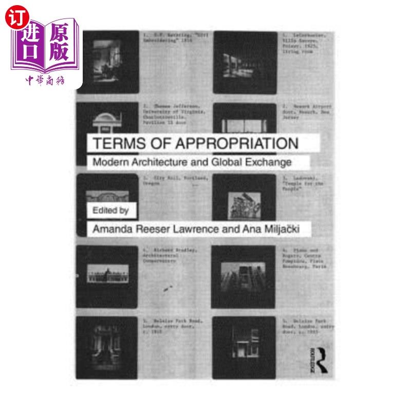 海外直订Terms of Appropriation: Modern Architecture and Global Exchange 挪用条款:现代建筑与全球交流