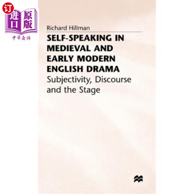 海外直订Self-Speaking in Medieval and Early Modern English Drama: Subjectivity, Discours 中世纪及近代早期英国戏剧中的自