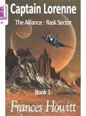 海外直订Captain Lorenne: The Alliance: Rask Sector, Book 1 洛伦船长:联盟:危险区，第1册