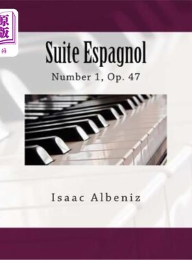 海外直订Suite Espagnol: Number 1, Op. 47 Espagnol组曲：第1首，作品47