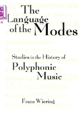 海外直订The Languages of the Modes: Studies in the History of Polyphonic Modality 调式的语言:复调调式历史研究