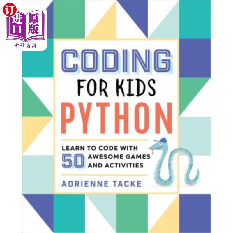 海外直订Coding for Kids: Python: Learn to Code with 50 Awesome Games and Activities 为孩子们编写代码：python：学习