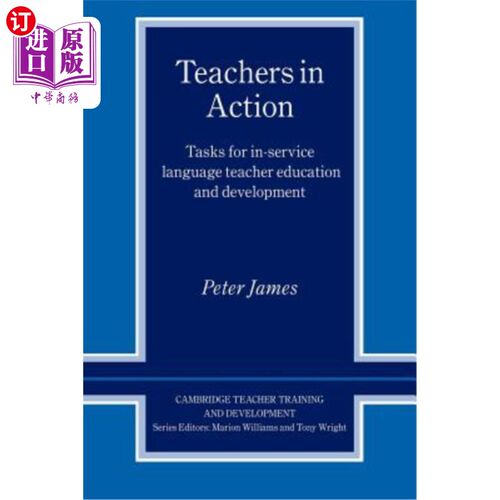 海外直订Teachers in Action: Tasks for In-Service Language Teacher Education and Developm 教师行动：在职语文教师教育