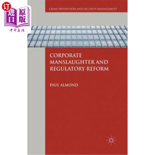 海外直订Corporate Manslaughter and Regulatory Reform 公司过失杀人与监管改革
