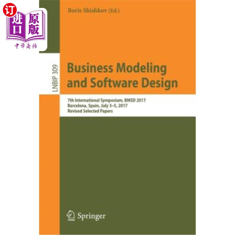 海外直订Business Modeling and Software Design: 7th International Symposium, Bmsd 2017, B 商业建模和软件设计:第七届