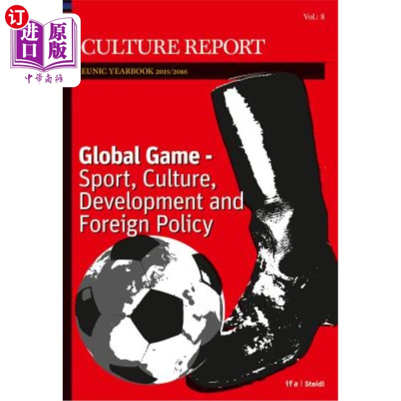 海外直订Global Game: Sport, Culture, Development and Foreign Policy: Culture Report Euni 全球游戏:体育，文化，发展
