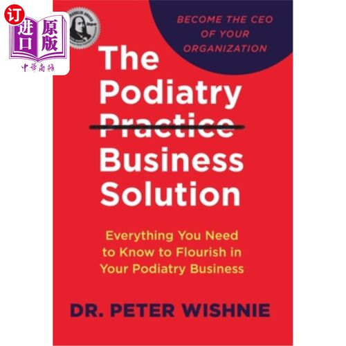 海外直订医药图书The Podiatry Practice Business Solution: Everything You Need to Know to Flourish 足疗实践商业解决方