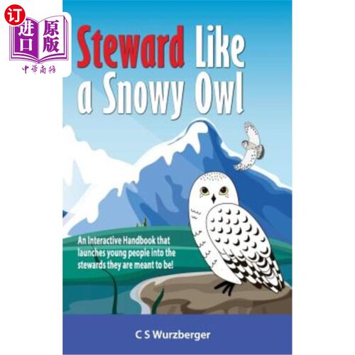海外直订Steward Like a Snowy Owl: An Interactive Handbook That Raises Young People Into  像雪猫头鹰一样的管家：一本