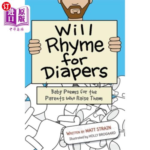 海外直订Will Rhyme for Diapers: Baby Poems for the Parents Who Raise Them 为尿布押韵:给养育他们的父母的婴儿诗歌