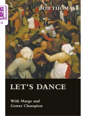 海外直订Let's Dance - With Marge and Gower Champion as Told to Bob Thomas 《与玛姬和高尔·钱皮恩共舞