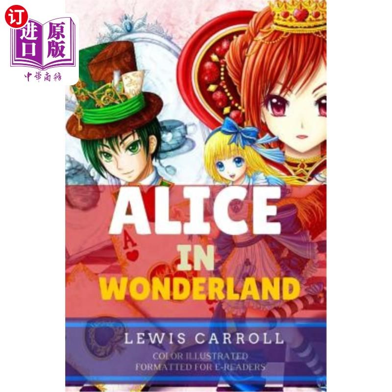 海外直订Alice in Wonderland: Color Illustrated, Formatted for E-Readers 爱丽丝梦游仙境:彩色插图，格式化为电子阅读器