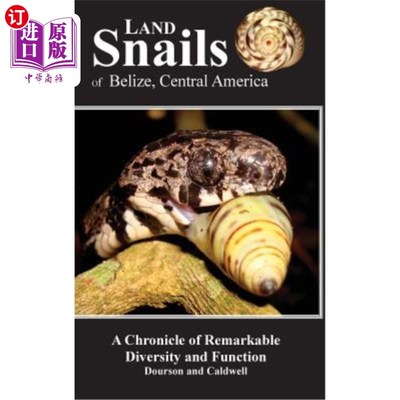 海外直订Land Snails of Belize, Central America: A Remarkable Chronicle of Diversity and  中美洲伯利兹的陆地蜗牛：多