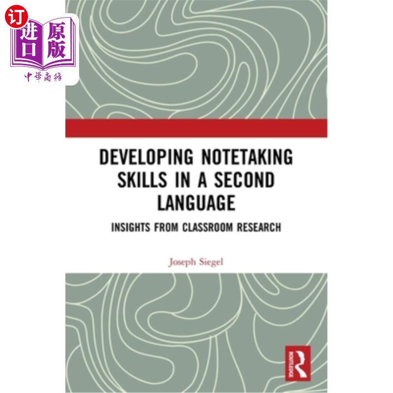 海外直订Developing Notetaking Skills in a Second Language: Insights from Classroom Resea 培养第二语言的笔记技巧:课