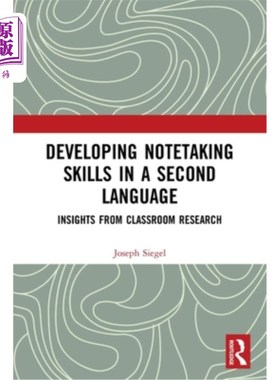 海外直订Developing Notetaking Skills in a Second Language: Insights from Classroom Resea 培养第二语言的笔记技巧:课