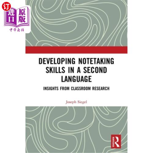 海外直订Developing Notetaking Skills in a Second Language: Insights from Classroom Resea 培养第二语言的笔记技巧:课