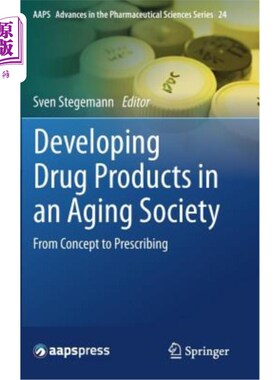 海外直订医药图书Developing Drug Products in an Aging Society: From Concept to Prescribing 在老龄化社会中开发药品:从
