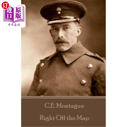 海外直订C.E. Montague - Right Off the Map C.E.蒙塔古-就在地图上