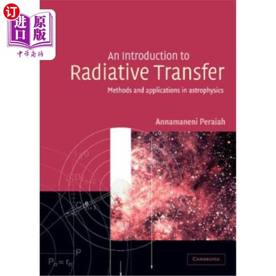 海外直订An Introduction to Radiative Transfer: Methods and Applications in Astrophysics 辐射传输导论：天体物理学中