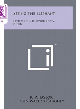 海外直订Seeing the Elephant: Letters of R. R. Taylor, Forty-Niner 《看见大象：四十九岁的r.r.泰勒的书信》