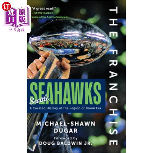 海外直订The Franchise: Seattle Seahawks: A Curated History of the Legion of Boom Era 特许经营：西雅图海鹰：繁荣时代