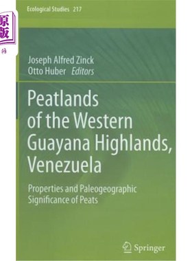 海外直订Peatlands of the Western Guayana Highlands, Venezuela: Properties and Paleogeogr 委内瑞拉瓜亚那高地西部的泥