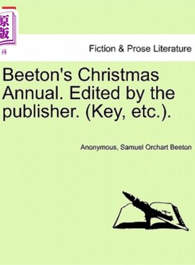 海外直订Beeton's Christmas Annual. Edited by the Publisher. (Key, Etc.). 贝顿的圣诞年报。由出版商编辑。（钥匙等）。