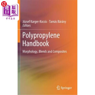 海外直订Polypropylene Handbook: Morphology, Blends and Composites 聚丙烯手册：形态、混合物和复合材料