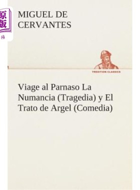 海外直订西班牙语 Viage al Parnaso La Numancia (Tragedia) y El Trato de Argel (Comedia) 《努曼西亚之旅》(悲剧)和《阿