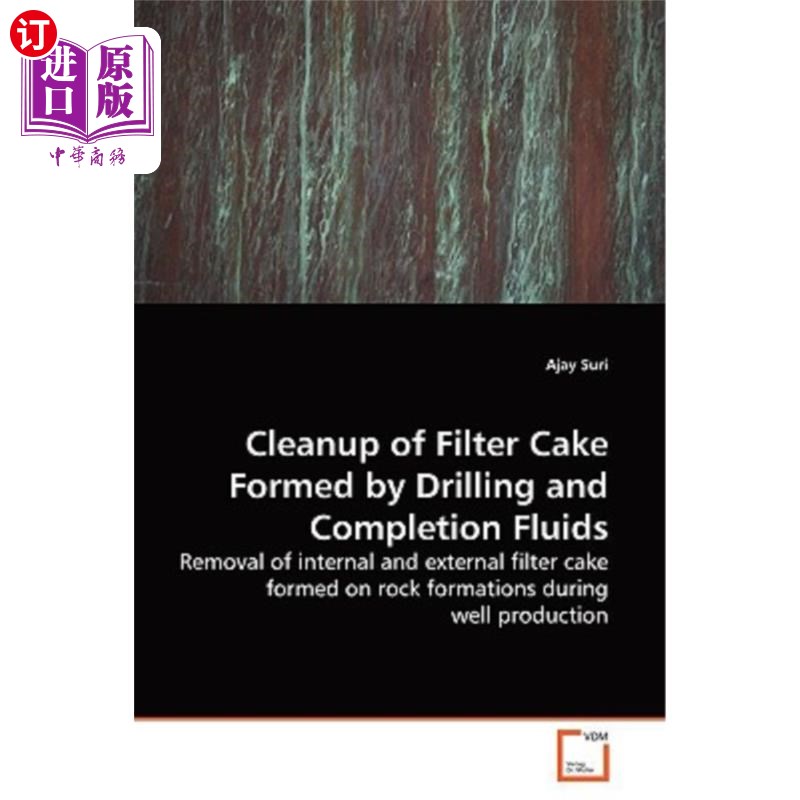 海外直订Cleanup of Filter Cake Formed by Drilling and Completion Fluids 清除钻井液和完井液形成的滤饼